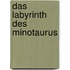 Das Labyrinth des Minotaurus