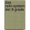 Das Reiki-System der 8 Grade door Dieter Glogowski