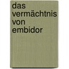 Das Vermächtnis von Embidor door Norbert Kneidl