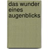 Das Wunder eines Augenblicks by Nicholas Sparks