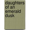 Daughters Of An Emerald Dusk door Katherine V. Forrest