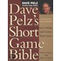 Dave Pelz's Short Game Bible
