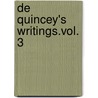 De Quincey's Writings.Vol. 3 door Thomas De Quincy