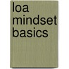 LOA Mindset Basics door T. de Kok