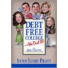 Debt Free College-We Did It! door Lynn Lusby Pratt