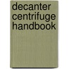 Decanter Centrifuge Handbook door Ken Sutherland