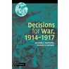 Decisions for War, 1914 1917 door Richard Hamilton