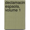 Declamacin Espaola, Volume 1 by Enrique López Funes