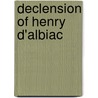 Declension of Henry D'albiac door Valentine Francis Taubman-Goldie