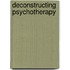 Deconstructing Psychotherapy