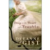 Deep in the Heart of Trouble door Deeanne Gist