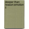 Deeper Than Reason:emotion C door Jenefer Robinson