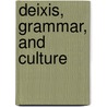 Deixis, Grammar, and Culture door Revere D. Perkins