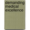 Demanding Medical Excellence door Michael L. Millenson