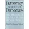 Democracy Without Democrats? door Ghassane Salame