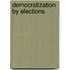 Democratization By Elections