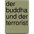 Der Buddha und der Terrorist