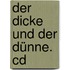 Der Dicke Und Der Dünne. Cd