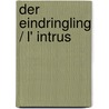 Der Eindringling / L' Intrus door Jean-Luc Nancy