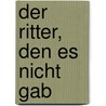 Der Ritter, den es nicht gab by Atalo Calvino