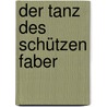 Der Tanz des Schützen Faber door Frank Günther