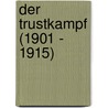 Der Trustkampf (1901 - 1915) door Fritz Blaich