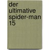 Der Ultimative Spider-Man 15 by Brian Michael Bendis