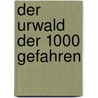 Der Urwald der 1000 Gefahren door R.A. Montgomery