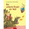 Der wildeste Bruder der Welt by Cornelia Funke