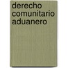 Derecho Comunitario Aduanero door Jorge Luis Tosi