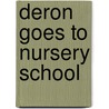Deron Goes To Nursery School by Ifeoma Onyefulu
