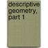 Descriptive Geometry, Part 1