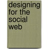 Designing For The Social Web by Joshua Porter