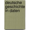 Deutsche Geschichte in Daten door Dieter Hein
