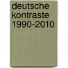 Deutsche Kontraste 1990-2010 door Onbekend