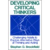 Developing Critical Thinkers door Stephen D. Brookfield