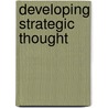 Developing Strategic Thought door Bob Garratt