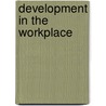 Development In The Workplace by Patrice M. Miller