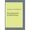 Developments In Tidal Energy door Institution of Civil Engineers