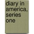 Diary In America, Series One