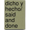 Dicho y Hecho/ Said and Done door Laila M. Dawson