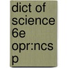 Dict Of Science 6e Opr:ncs P door Jacques Martin