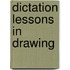 Dictation Lessons In Drawing