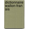 Dictionnaire Wallon-Fran Ais by J. Martin Lobet