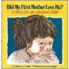 Did My First Mother Love Me? by Kathryn M. Miller