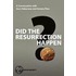 Did the Resurrection Happen?