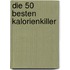 Die 50 besten Kalorienkiller