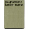 Die Deutschen Familien-Namen door Albert Heintze