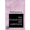 Die Erneuerung Des Judentums by Moris Lazarus