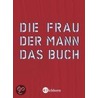 Die Frau. Der Mann. Das Buch by Norbert Golluch